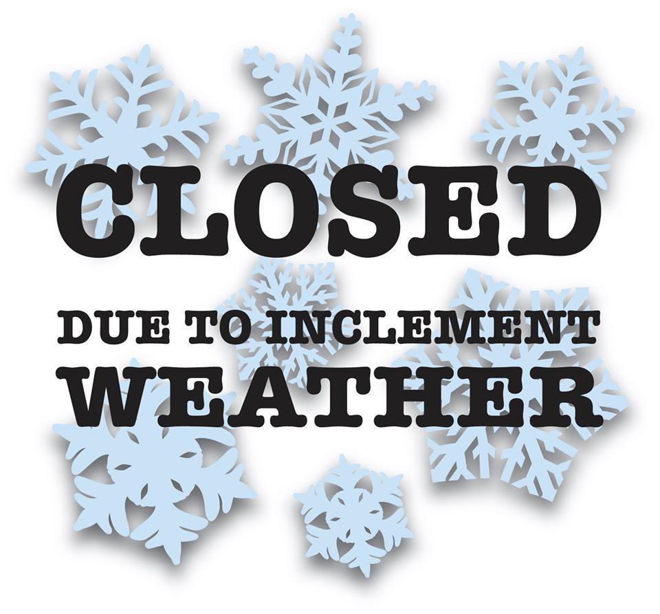 Closed due to inclement weather